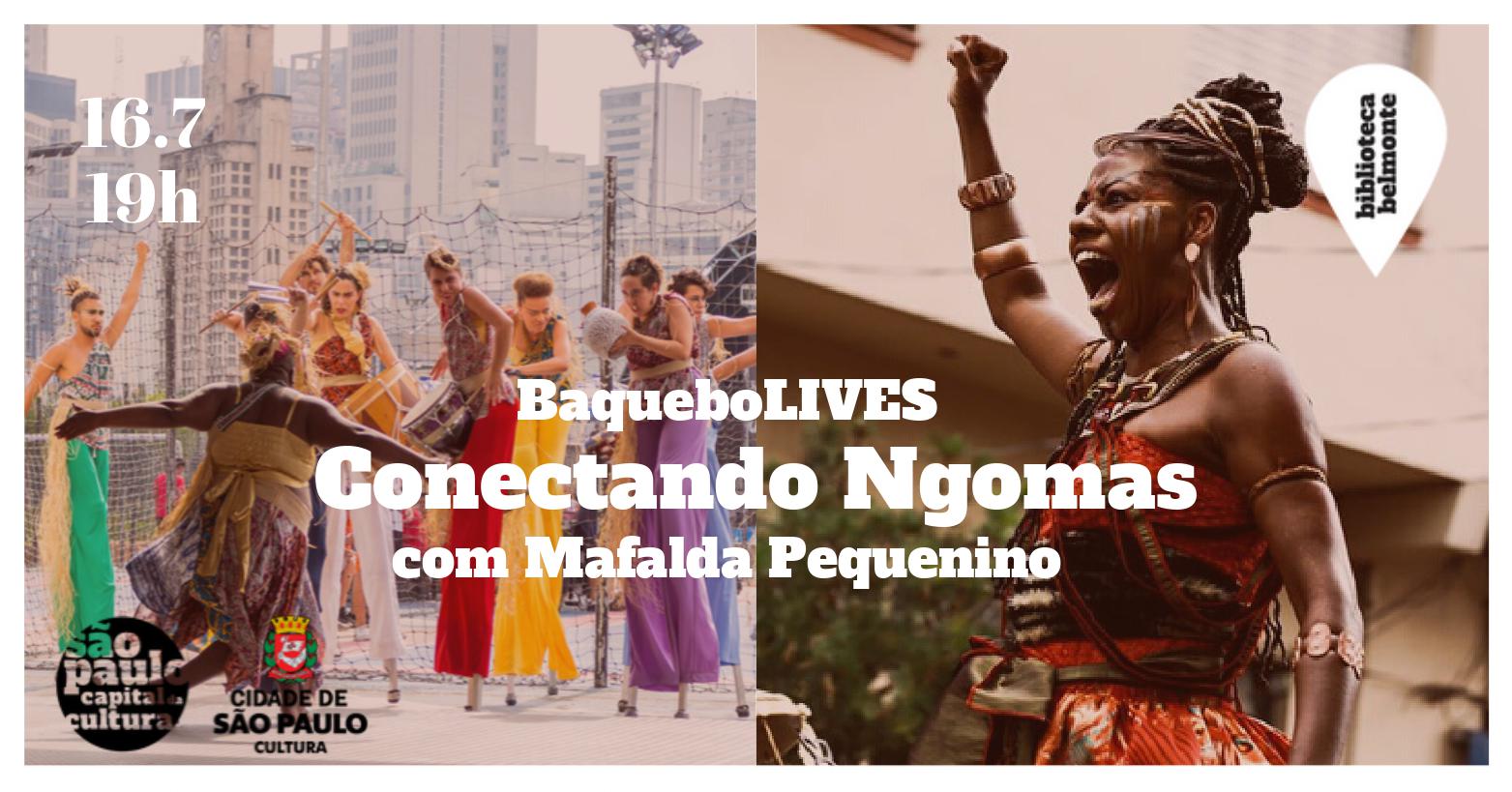 BaqueboLIVES: CONECTANDO NGOMAS com Mafalda Pequenino